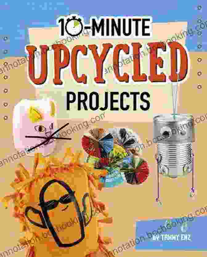 10 Minute Upcycled Projects 10 Minute Makers Book Cover 10 Minute Upcycled Projects (10 Minute Makers)