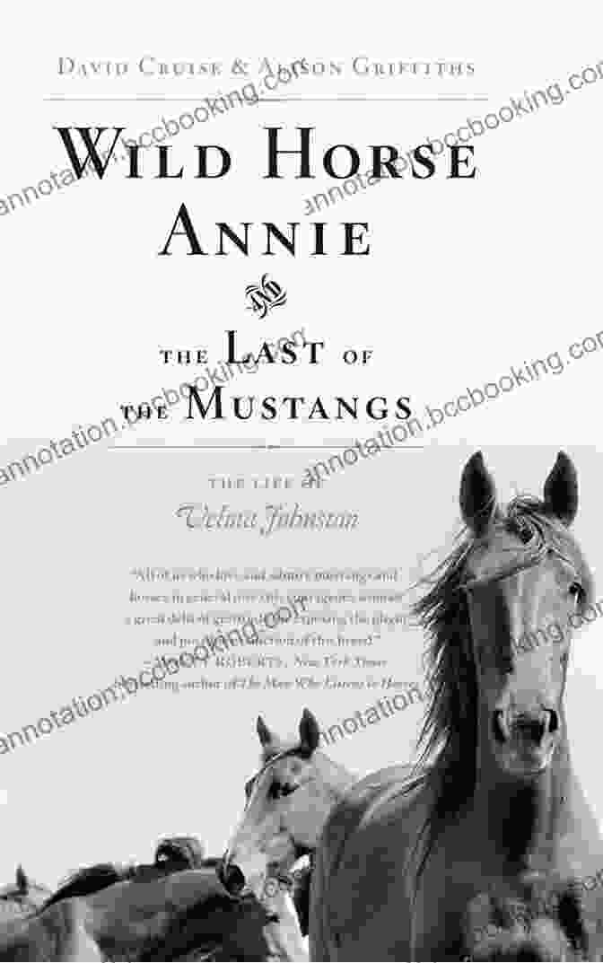 A Photo Of Wild Horse Annie America S Wild Horses: The History Of The Western Mustang