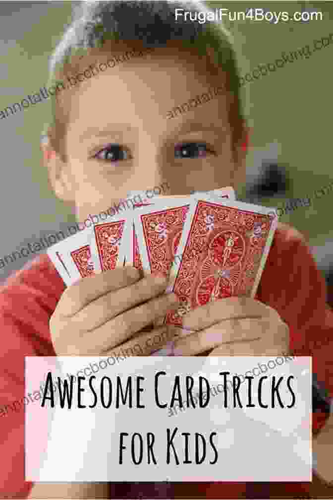 A Young Child Performing A Card Trick For An Audience, Capturing Their Attention With A Look Of Amazement Amazing Card Tricks For Kids: How To Do Magic With Cards