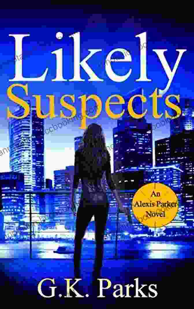 Alexis Parker, Author Of 'Likely Suspects' Likely Suspects (Alexis Parker 1)