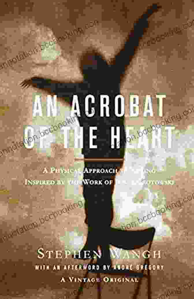 An Acrobat Of The Heart Book Cover An Acrobat Of The Heart: A Physical Approach To Acting Inspired By The Work Of Jerzy Grotowski
