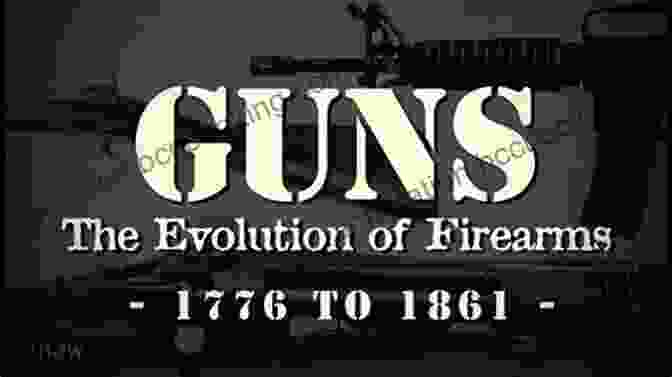 An Illustrative Timeline Showcasing The Evolution Of Firearms, From Flintlocks To Semi Automatic Weapons. The Illustrated History Of Guns: From First Firearms To Semiautomatic Weapons