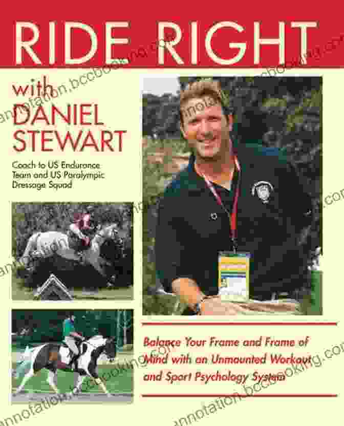 Balance Your Frame And Frame Of Mind With An Unmounted Workout And Sport Ride Right With Daniel Stewart: Balance Your Frame And Frame Of Mind With An Unmounted Workout And Sport Psychology System