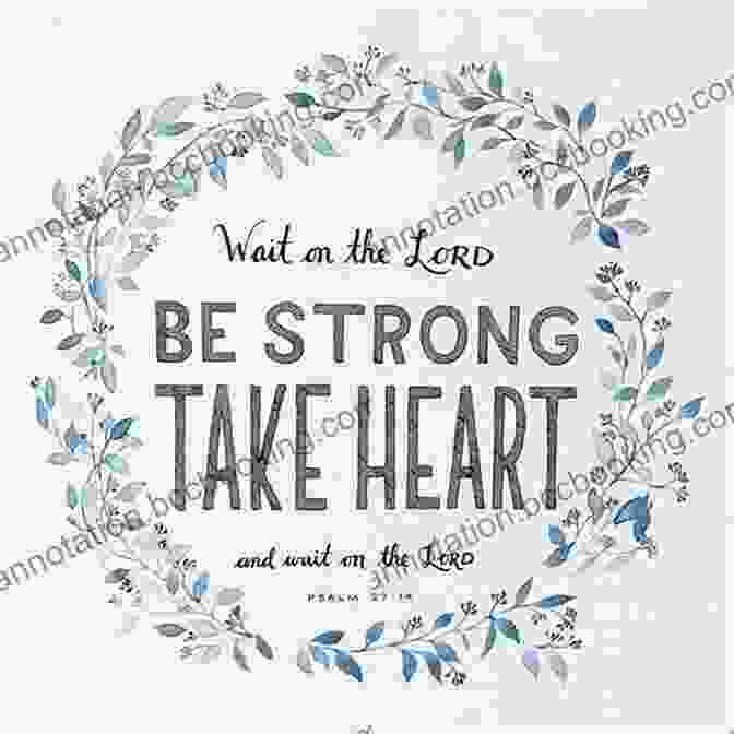 Be Strong And Take Heart Book Cover Be Strong And Take Heart: 40 Days To A Hope Filled Life
