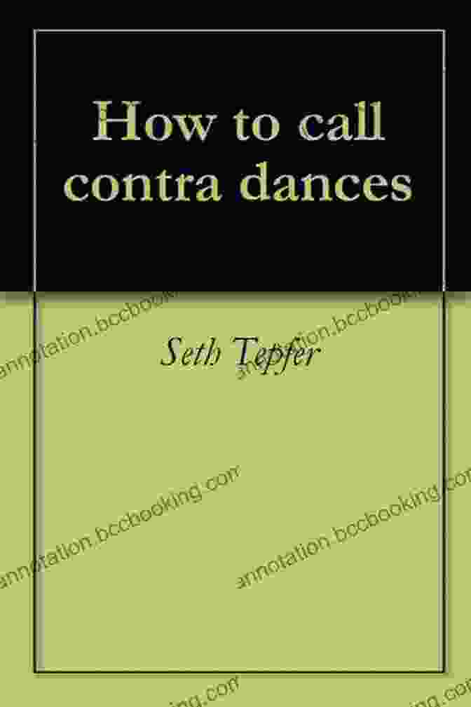 Book Cover Of 'How To Call Contra Dances' How To Call Contra Dances