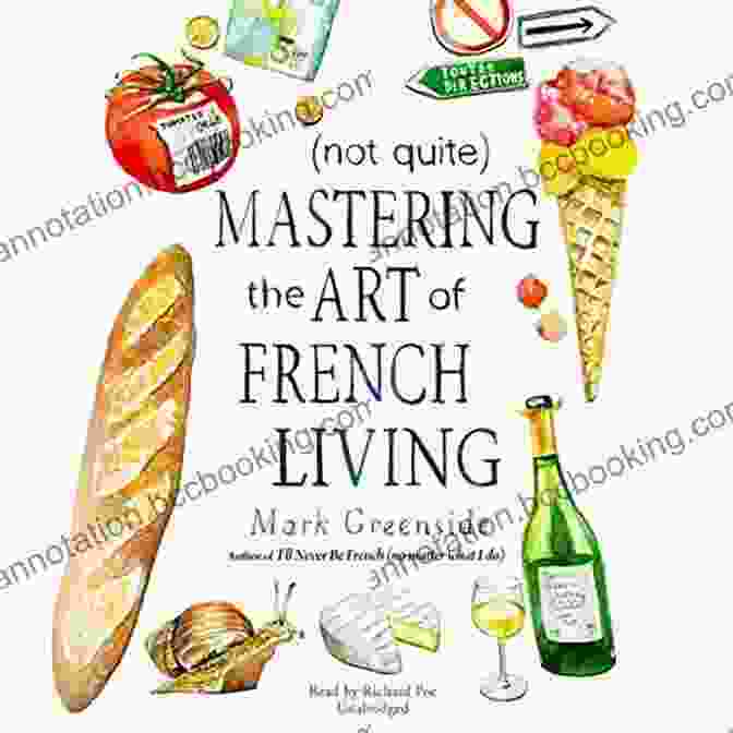 Book Cover Of Not Quite Mastering The Art Of French Living, Featuring A Woman In A Beret And Striped Shirt Amidst French Landmarks (Not Quite) Mastering The Art Of French Living