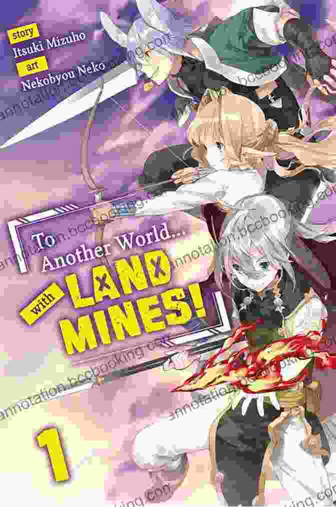 Book Cover Of To Another World With Land Mines Volume 1, Featuring A Group Of Adventurers Standing On A Hilltop, Overlooking A Vast And Mysterious Landscape. To Another World With Land Mines Volume 1