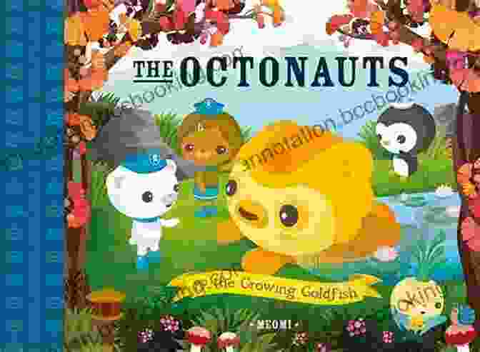 Colourful Cover Of The Book, 'The Octonauts And The Growing Goldfish' Depicting The Octonauts Crew And Their Goldfish, Gilbert The Octonauts And The Growing Goldfish