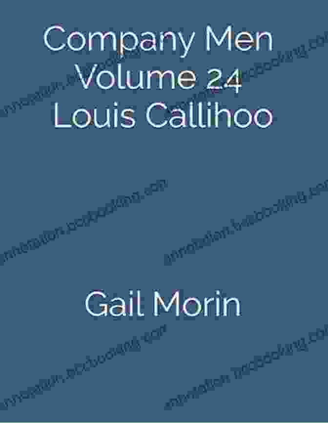 Company Men Volume 24 Louis Callihoo