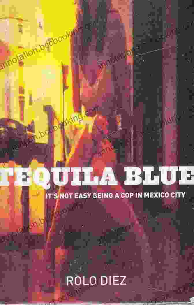 Cover Of Tequila Blue By Nick Caistor, Featuring A Vibrant Blue Background With A Silhouette Of A Man And A Bottle Of Tequila Tequila Blue Nick Caistor
