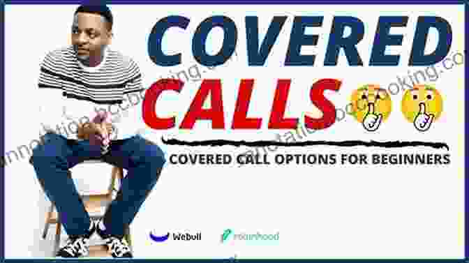 Covered Calls For Beginners: The Ultimate Guide To Generate Passive Income Covered Calls For Beginners: A Risk Free Way To Collect Rental Income Every Single Month On Stocks You Already Own (Options Trading For Beginners 1)
