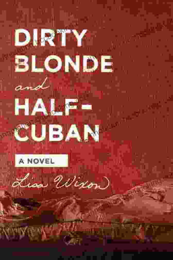 Dirty Blonde And Half Cuban Book Cover Dirty Blonde And Half Cuban: A Novel