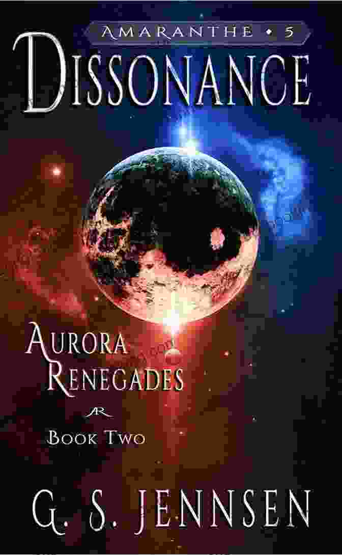 Dissonance Aurora Renegades Book Cover Dissonance: Aurora Renegades Two (Amaranthe 5)