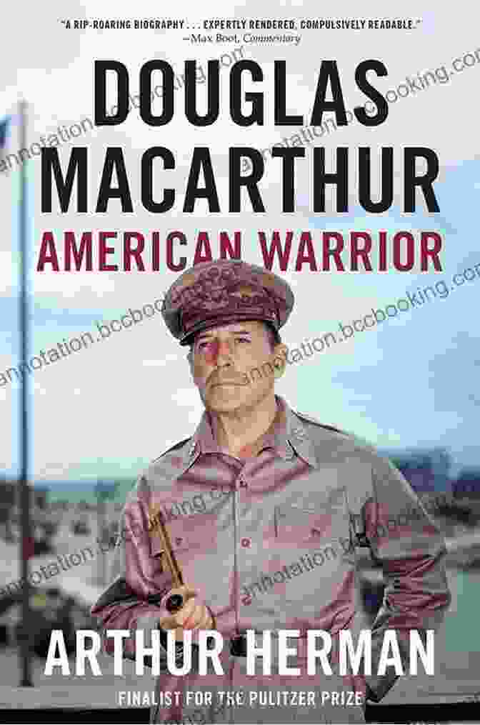 Douglas MacArthur, American Warrior Douglas MacArthur: American Warrior Arthur Herman