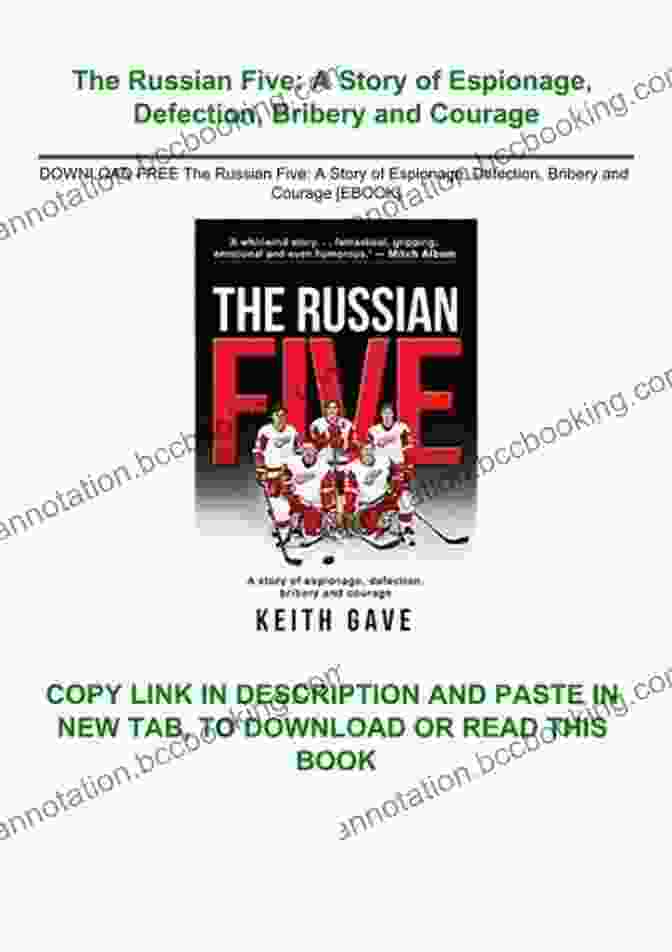 Espionage, Defection, Bribery, Courage, Book, Revelations, Covert Operations, International Intrigue The Russian Five: A Story Of Espionage Defection Bribery And Courage