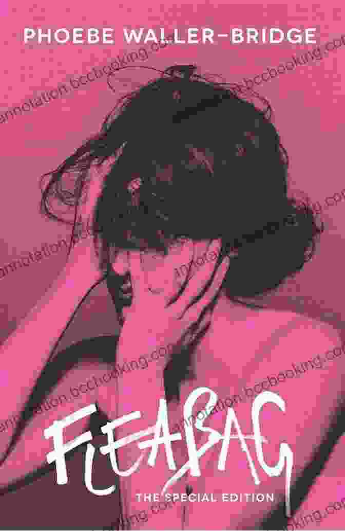 Fleabag The Scriptures Book Cover By Phoebe Waller Bridge Fleabag: The Scriptures Phoebe Waller Bridge