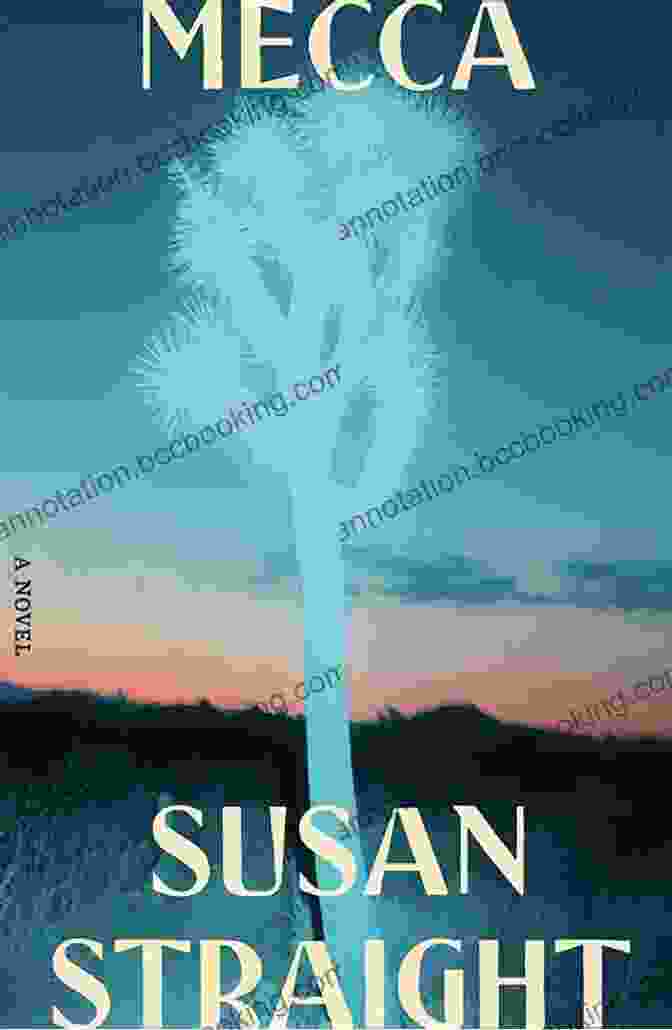 Mecca By Susan Straight Mecca: A Novel Susan Straight
