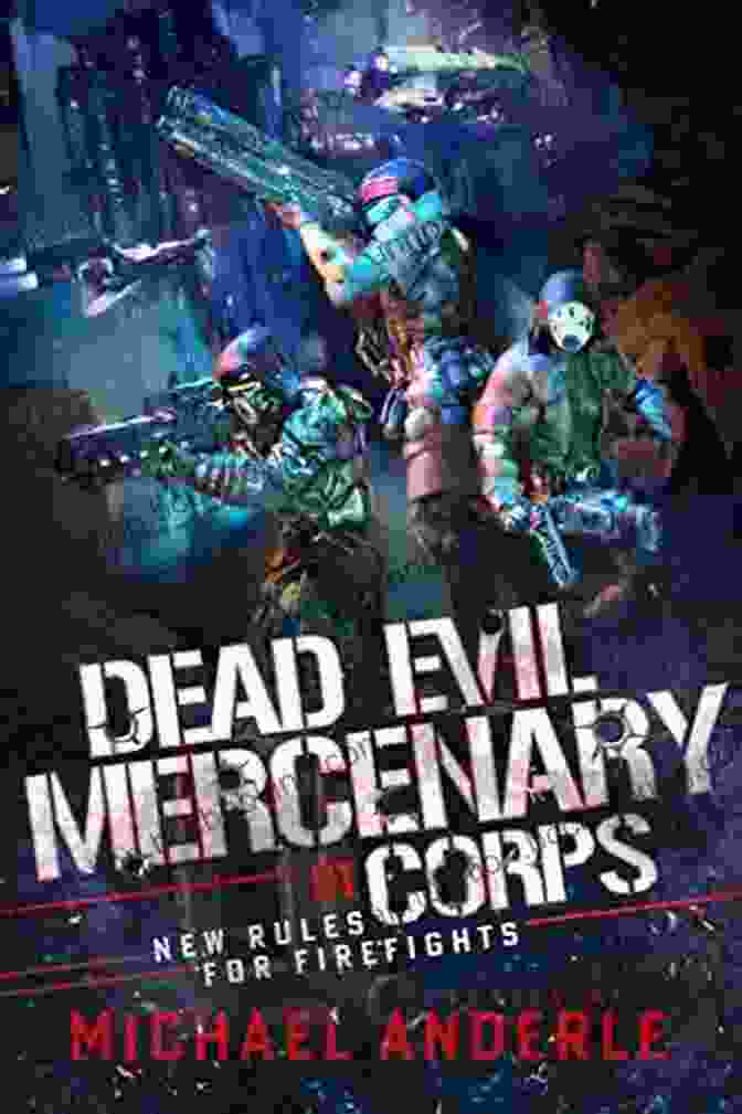 New Rules For Firefights: Dead Evil Mercenary Corps Book Cover New Rules For Firefights (Dead Evil Mercenary Corps 1)