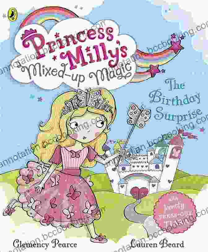 Princess Milly's Enchanting Birthday Surprise Princess Milly S Mixed Up Magic The Birthday Surprise (Princess Millys Mixed Up Magic)