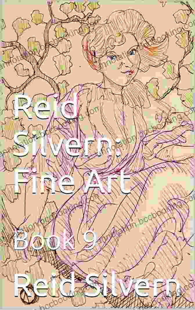 Reid Silvern Fine Art: A Journey Through The Artistic Landscape Reid Silvern: Fine Art: 1