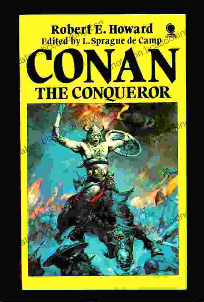 Robert E. Howard, Author Of Conan The Conqueror Conan The Conqueror Robert E Howard