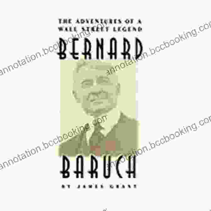 The Adventures Of Wall Street Legend Book Cover Bernard Baruch: The Adventures Of A Wall Street Legend
