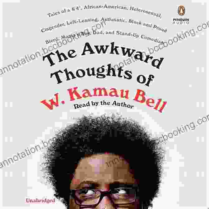 The Awkward Thoughts Of Kamau Bell Book Cover The Awkward Thoughts Of W Kamau Bell: Tales Of A 6 4 African American Heterosexual Cisgender Left Leaning Asthmatic Black And Proud Blerd Mama S Boy Dad And Stand Up Comedian