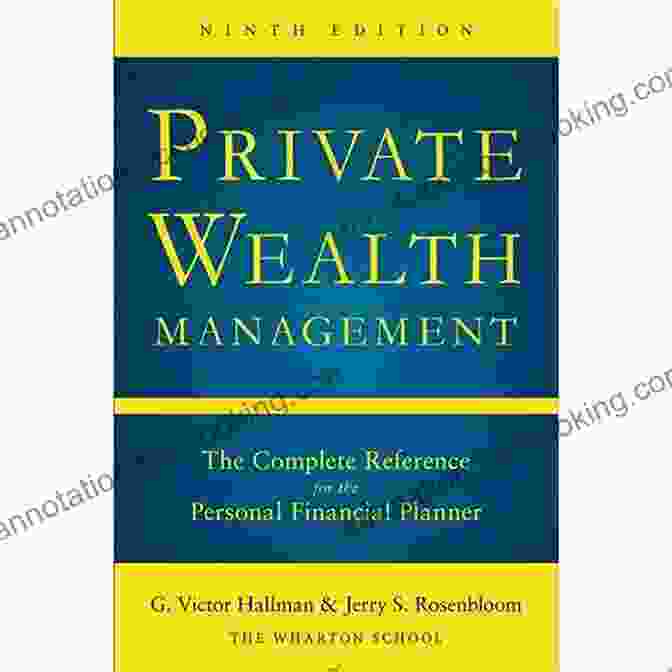 The Complete Reference For The Personal Financial Planner, Ninth Edition Private Wealth Management: The Complete Reference For The Personal Financial Planner Ninth Edition