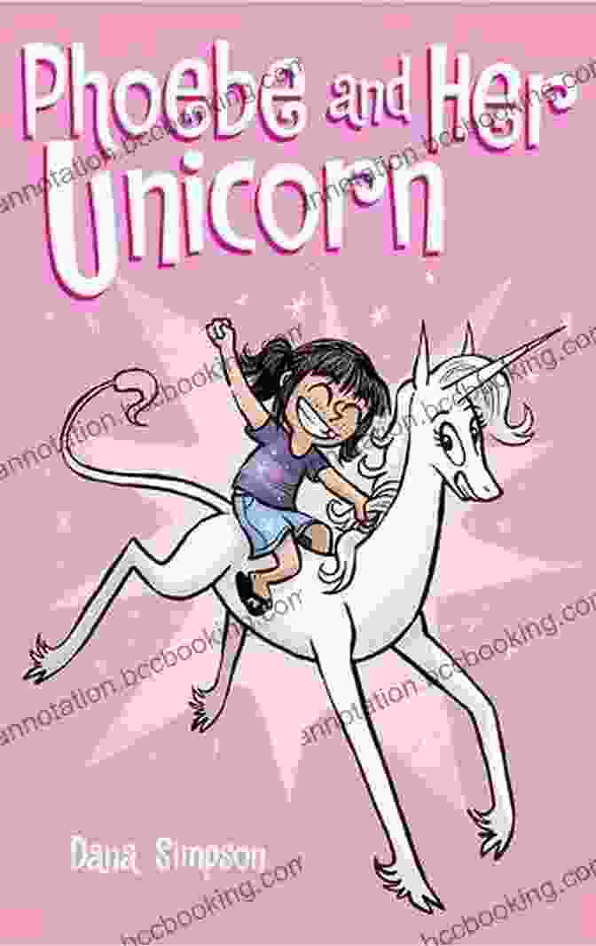 The Cover Of The Book 'Phoebe And Her Unicorn' By Dana Simpson Phoebe And Her Unicorn Dana Simpson