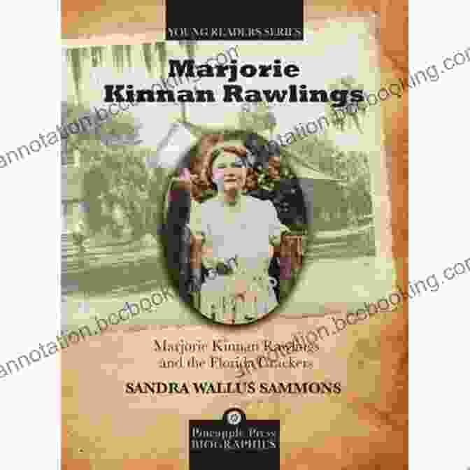 The Cover Of The Pineapple Press Biography Of Marjorie Kinnan Rawlings. Marjorie Kinnan Rawlings And The Florida Crackers (Pineapple Press Biography)