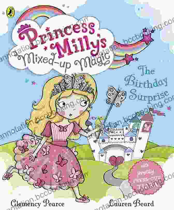 The Enduring Legacy Of Princess Milly's Birthday Surprise Princess Milly S Mixed Up Magic The Birthday Surprise (Princess Millys Mixed Up Magic)