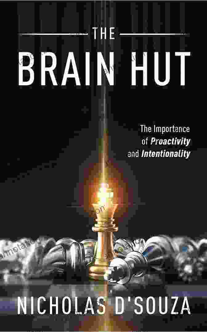The Importance Of Proactivity And Intentionality Book Cover The Brain Hut: The Importance Of Proactivity And Intentionality