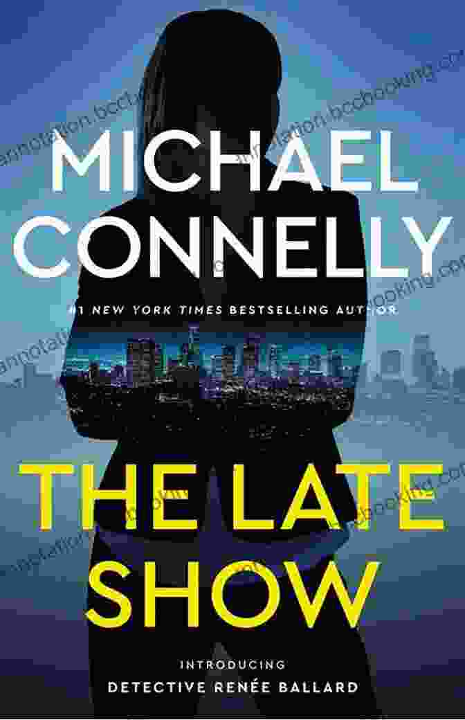 The Late Show By Michael Connelly The Late Show (Renee Ballard 1)