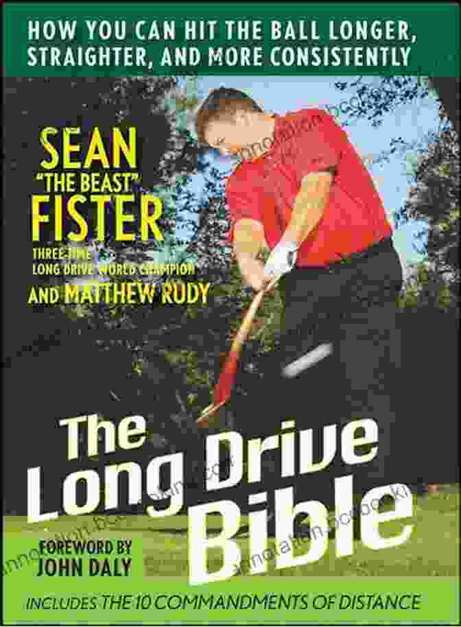 The Long Drive Bible: An Epic Adventure On The World's Longest Road The Long Drive Bible: How You Can Hit The Ball Longer Straighter And More Consistently