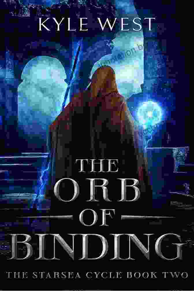 The Orb Of Binding Book Cover The Orb Of Binding (The Starsea Cycle 2)
