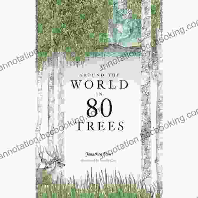 The Perfect Gift For Tree Lovers Book Cover Around The World In 80 Trees: (The Perfect Gift For Tree Lovers)