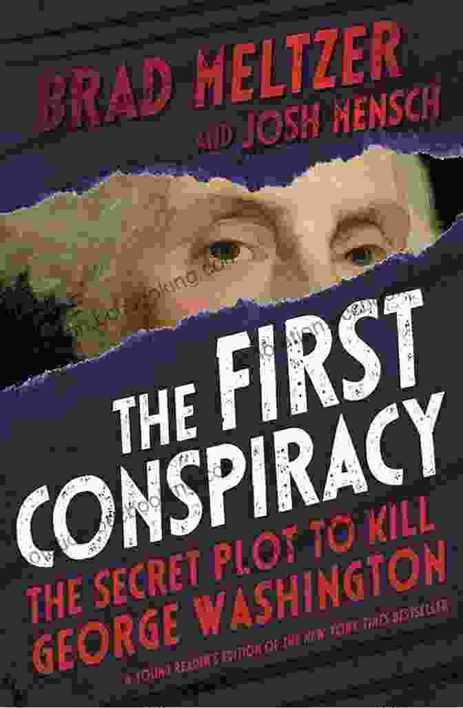 The Secret Plot To Kill George Washington Book Cover The First Conspiracy: The Secret Plot To Kill George Washington