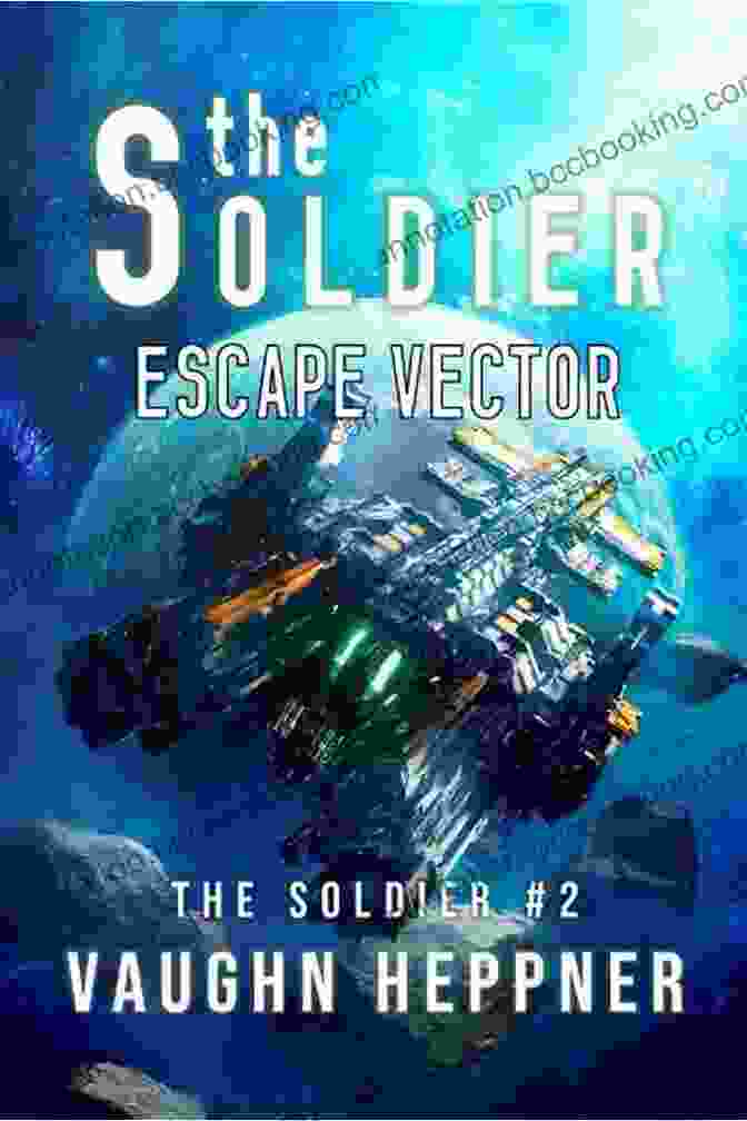 The Soldier Escape Vector By Vaughn Heppner [Book Cover] The Soldier: Escape Vector Vaughn Heppner
