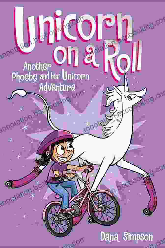 Unicorn On Roll Book Cover With A Whimsical Unicorn Galloping Across A Rainbow Unicorn On A Roll: Another Phoebe And Her Unicorn Adventure