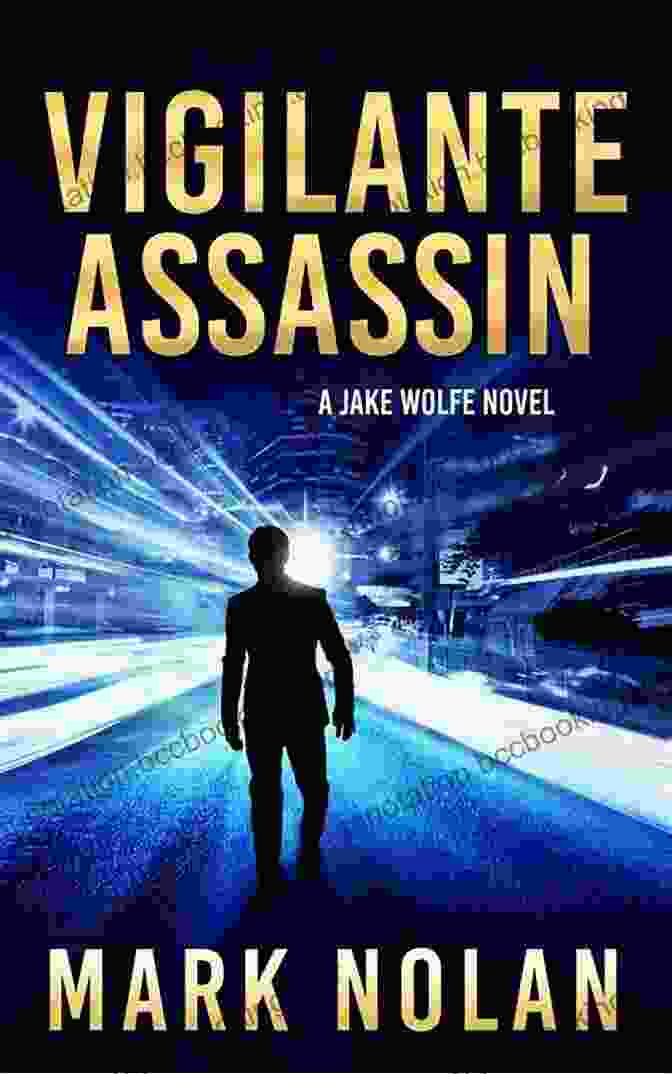 Vigilante Assassin Book Cover Vigilante Assassin: An Action Thriller (Jake Wolfe 2)