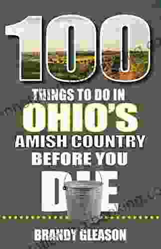 100 Things To Do In Ohio S Amish Country Before You Die