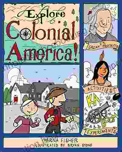 Explore Colonial America : 25 Great Projects Activities Experiments (Explore Your World)
