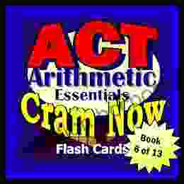 ACT Prep Test ARITHMETIC ESSENTIALS Flash Cards CRAM NOW ACT Exam Review Study Guide (Cram Now ACT Study Guide 6)