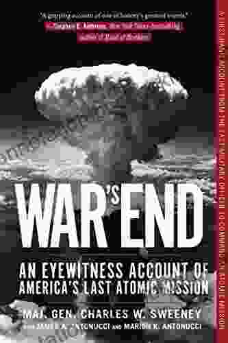 War S End: An Eyewitness Account Of America S Last Atomic Mission