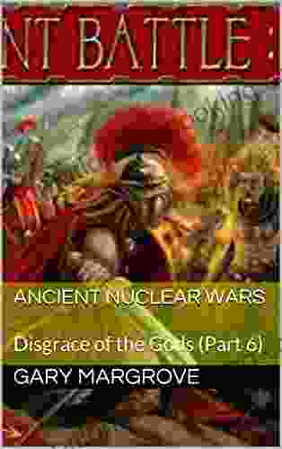 Ancient Nuclear Wars: Disgrace Of The Gods (Part 6)