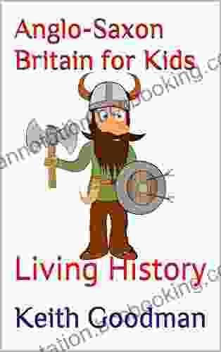 Anglo Saxon Britain For Kids: Living History