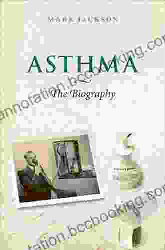 Asthma: The Biography (Biographies Of Disease)