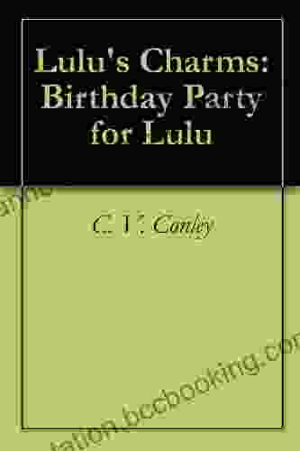 Lulu S Charms: Birthday Party For Lulu (Lulu S Charms Stories 4)
