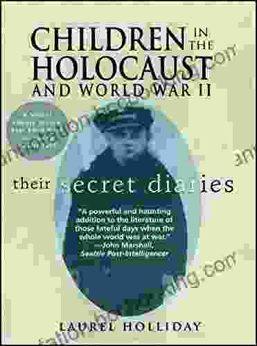 Children In The Holocaust And World War II: Their Secret Diaries