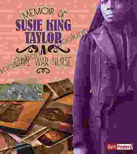 Memoir Of Susie King Taylor: A Civil War Nurse (First Person Histories)